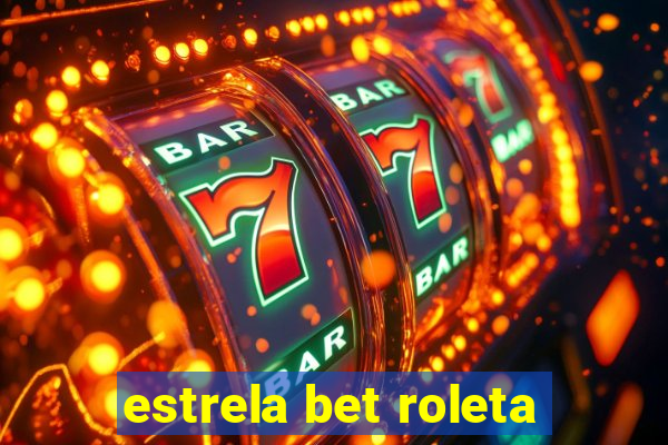 estrela bet roleta