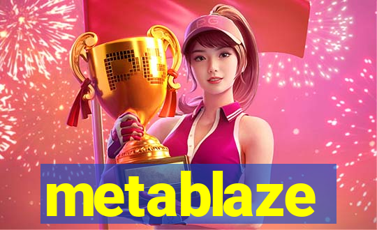 metablaze