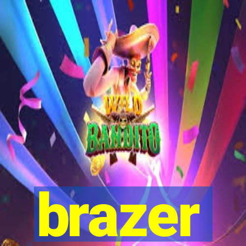 brazer