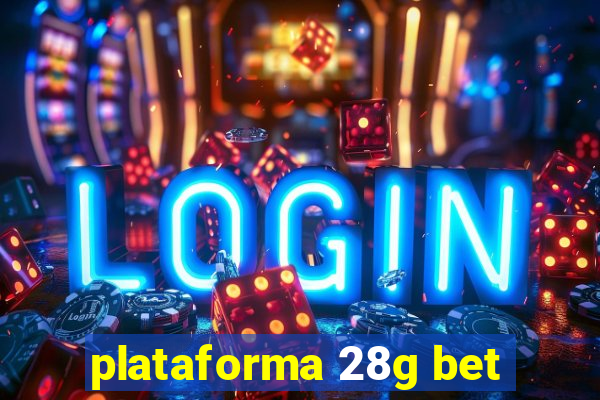 plataforma 28g bet