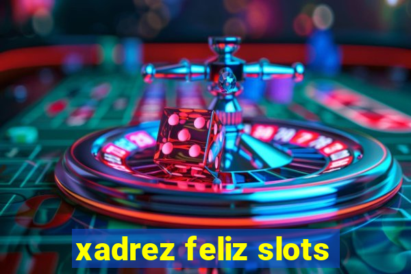 xadrez feliz slots