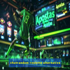 chatrandom roulette alternative