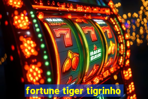 fortune tiger tigrinho