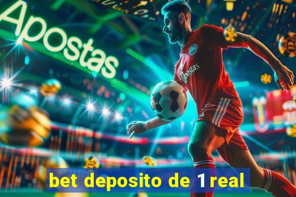 bet deposito de 1 real