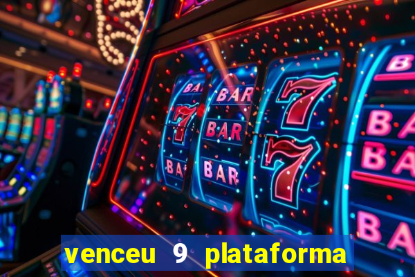 venceu 9 plataforma de jogos