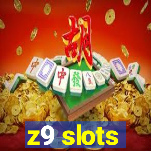 z9 slots