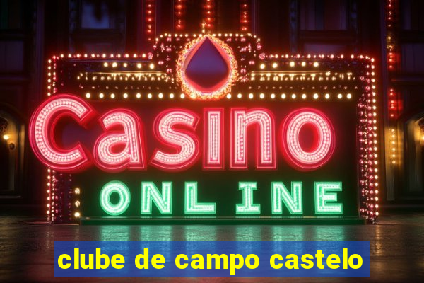 clube de campo castelo