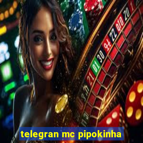 telegran mc pipokinha