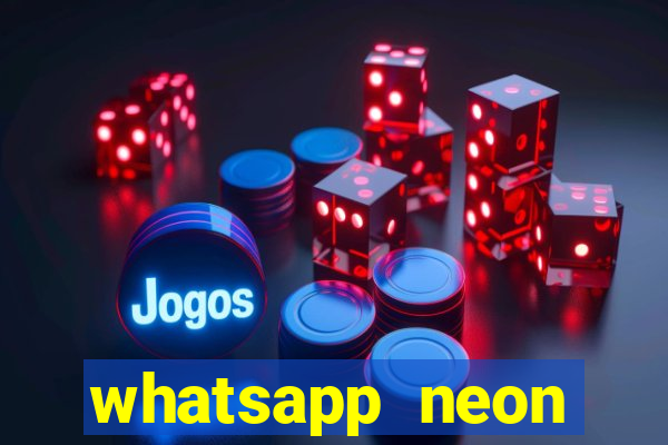 whatsapp neon consiga mais