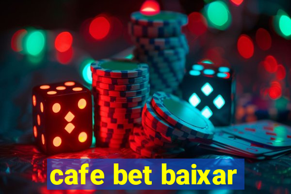 cafe bet baixar