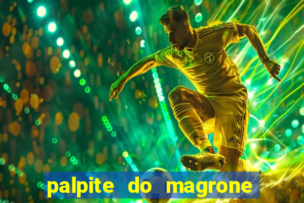 palpite do magrone para federal