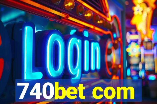 740bet com