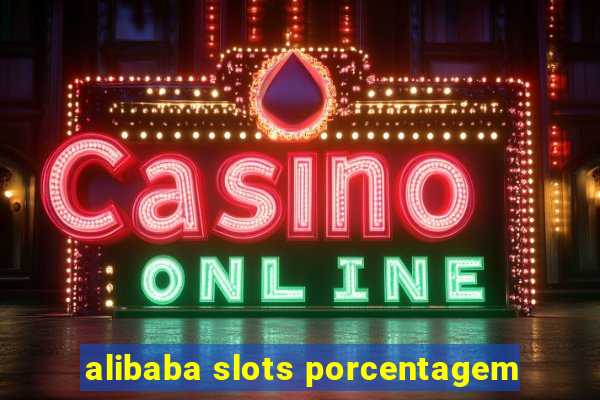 alibaba slots porcentagem