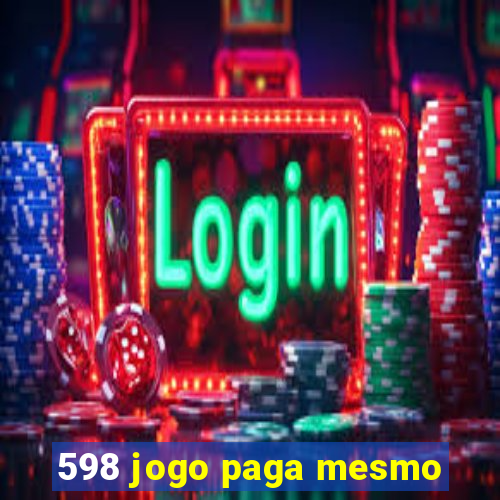 598 jogo paga mesmo