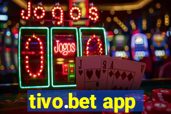 tivo.bet app