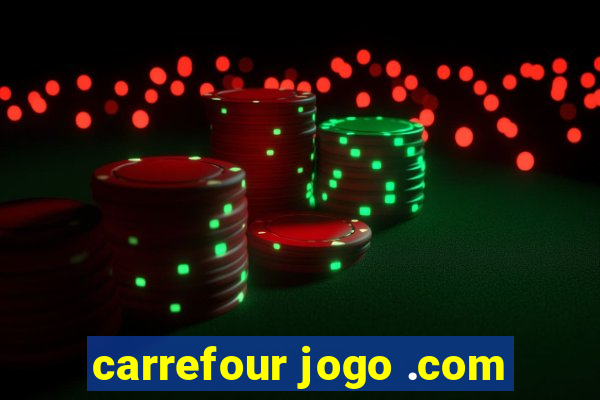 carrefour jogo .com