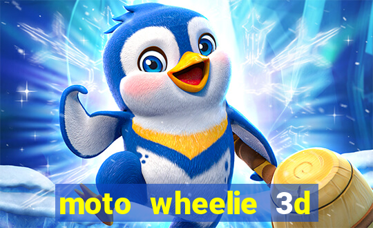 moto wheelie 3d dinheiro infinito