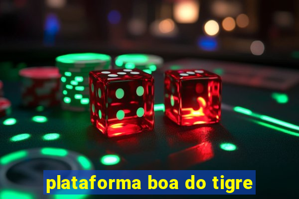 plataforma boa do tigre