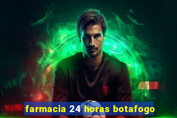 farmacia 24 horas botafogo