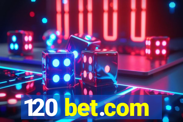 120 bet.com