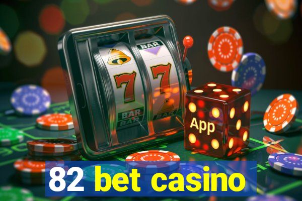 82 bet casino