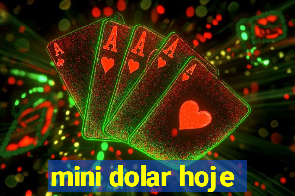 mini dolar hoje