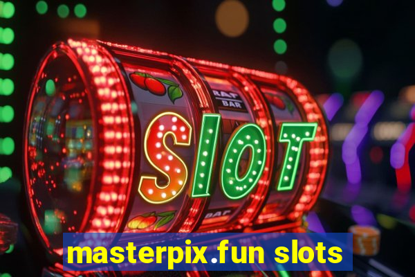 masterpix.fun slots