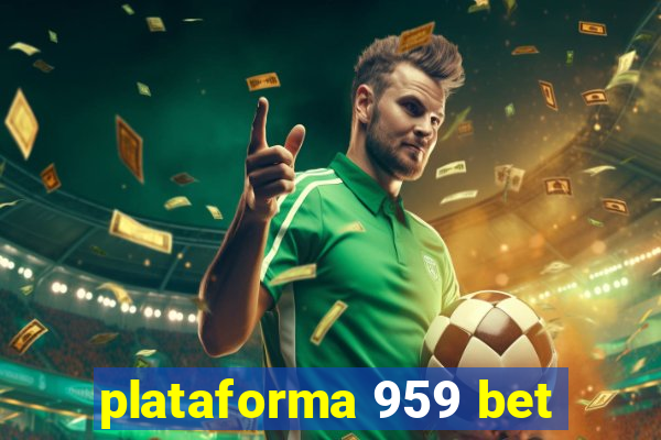 plataforma 959 bet