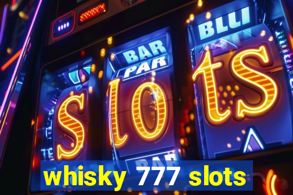 whisky 777 slots