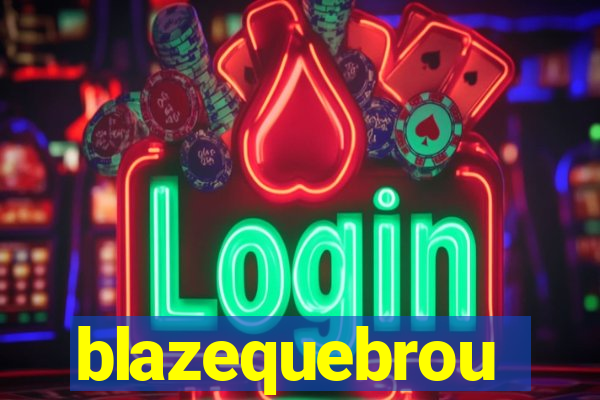 blazequebrou