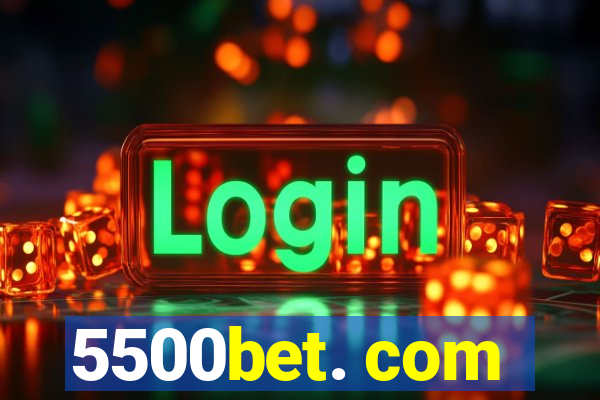 5500bet. com