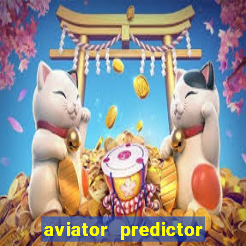 aviator predictor v4.0 apk