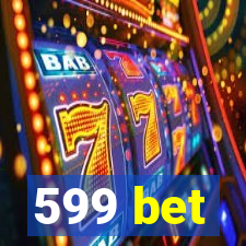 599 bet