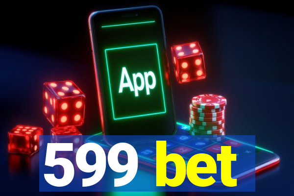 599 bet