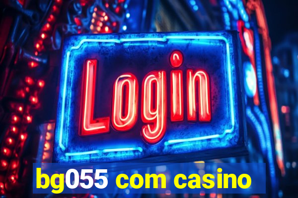 bg055 com casino