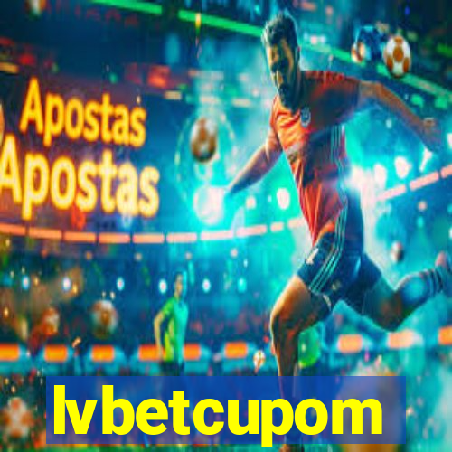 lvbetcupom