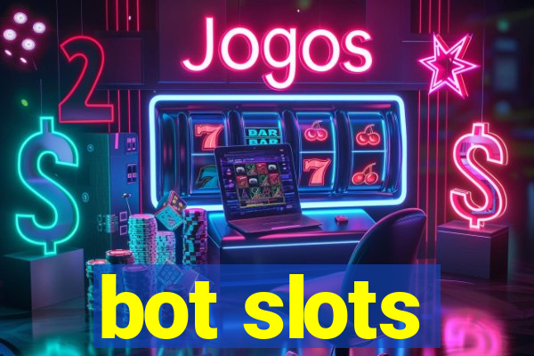 bot slots