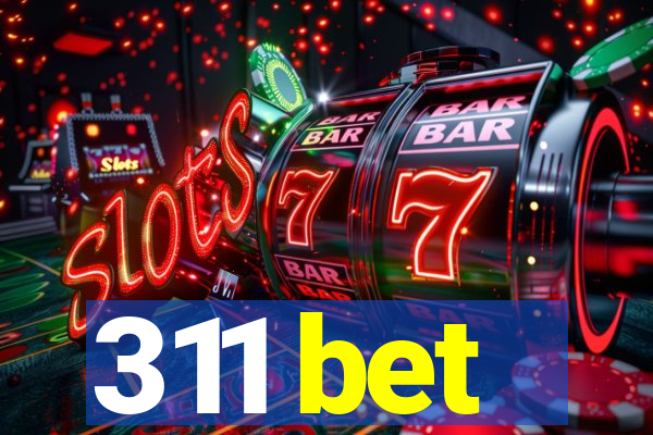 311 bet