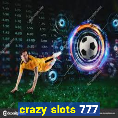 crazy slots 777