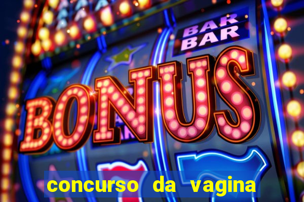 concurso da vagina mais bonita do brasil