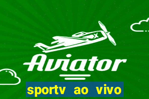 sportv ao vivo mega canais