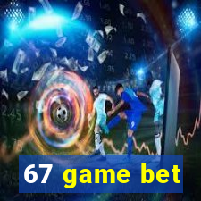 67 game bet