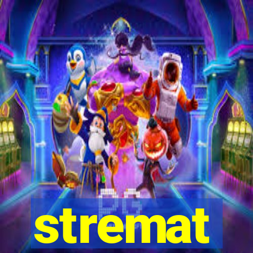 stremat