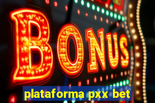 plataforma pxx bet