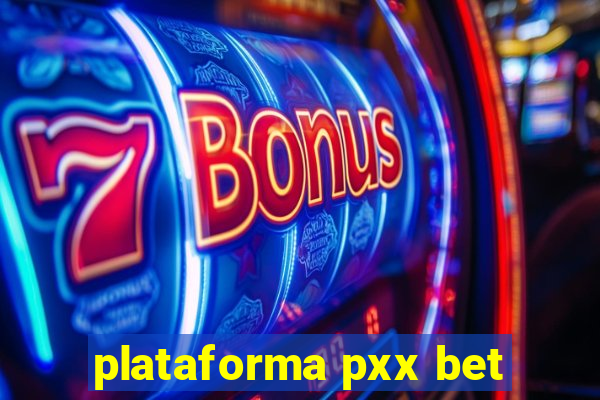 plataforma pxx bet