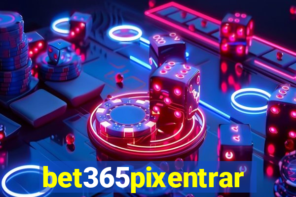 bet365pixentrar