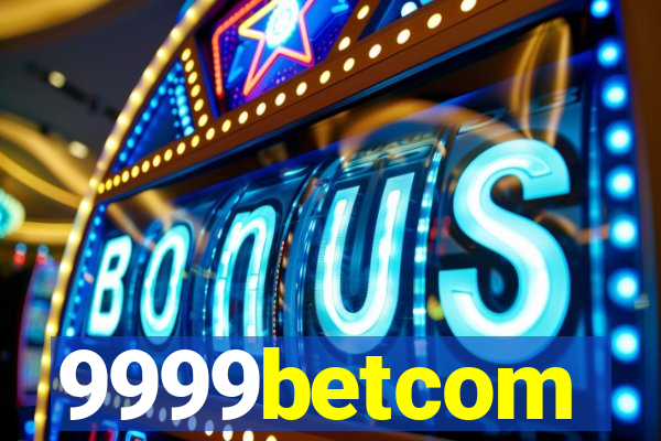 9999betcom