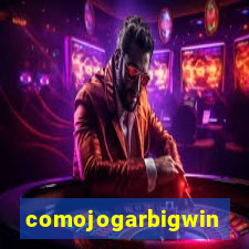 comojogarbigwin