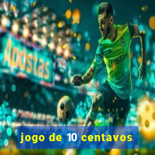 jogo de 10 centavos