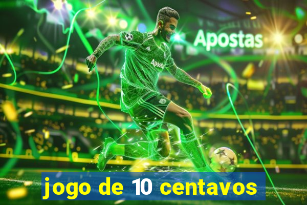 jogo de 10 centavos